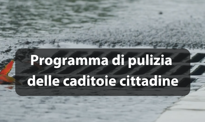 Programma di pulizia delle caditoie cittadine per i mesi di gennaio e febbraio 2025