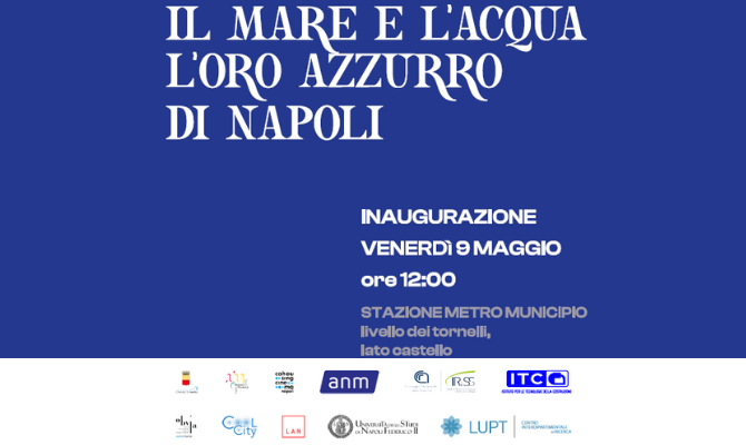 “Il mare e l’acqua. L’oro azzurro di Napoli” e le “stazioni dell’acqua” delle linee 1 e 6 della metropolitana